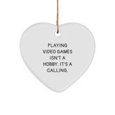 Funny Heart Ornament for Playing Video Games Enthusiasts Gifts from Men, Women, Friends, Family - Unique Christmas Decorations for Gamers - Playing Video Games Isn't A Hobby. It's A Calling. - Image 1